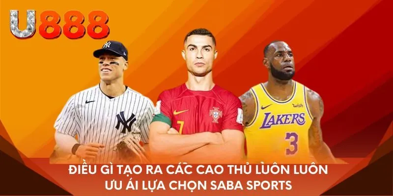 Điều gì tạo ra các cao thủ luôn luôn ưu ái lựa chọn saba sports
