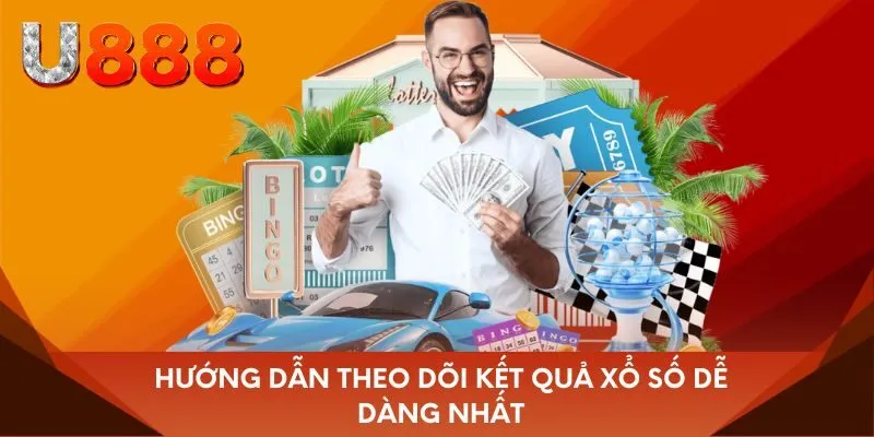 Hướng dẫn theo dõi kết quả xổ số dễ dàng nhất