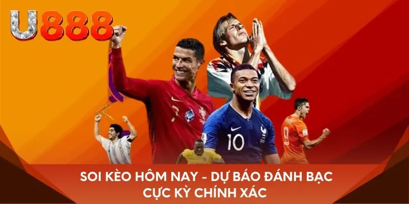 Soi kèo hôm nay - Dự báo đánh bạc cực kỳ chính xác 