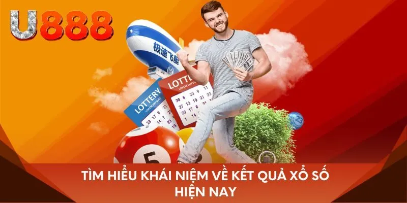 Tìm hiểu khái niệm về kết quả xổ số hiện nay