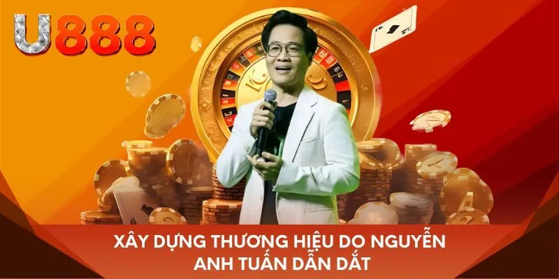 Xây dựng thương hiệu do nguyễn anh tuấn dẫn dắt